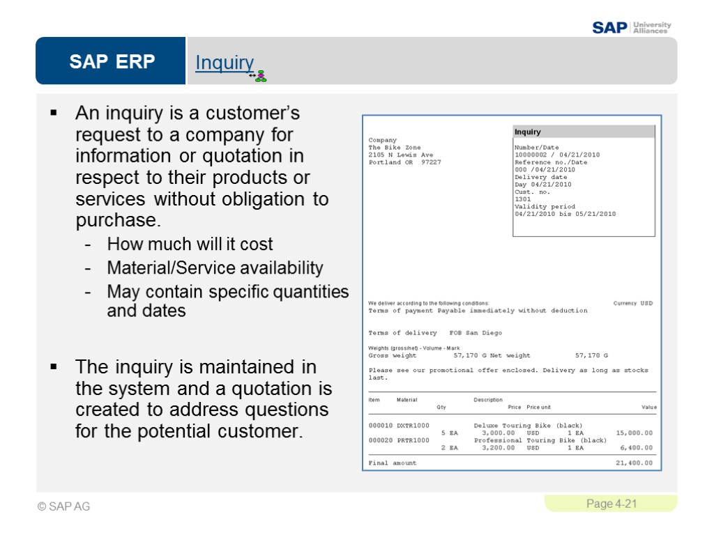 Inquiry An inquiry is a customer’s request to a company for information or quotation